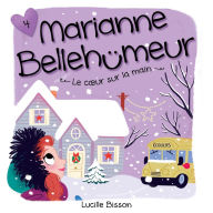 Marianne Bellehumeur: Tome 4 - Le coeur sur la main: Tome 4 - Le coeur sur la main