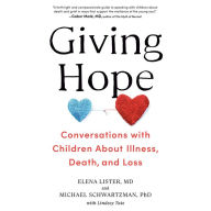 Giving Hope: Conversations with Children About Illness, Death, and Loss