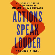 Actions Speak Louder: A Step-by-Step Guide to Becoming an Inclusive Workplace