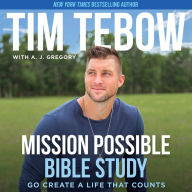 Mission Possible Bible Study: Go Create a Life That Counts