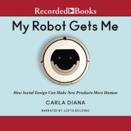 My Robot Gets Me: How Social Design Can Make New Products More Human