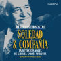 Soledad & Compañía: Un retrato a voces de Gabriel García Márquez