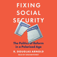 Fixing Social Security: The Politics of Reform in a Polarized Age