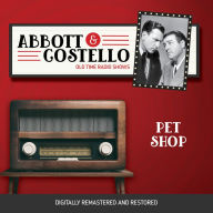 Abbott and Costello: Pet Shop: Old Time Radio Shows