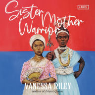 Sister Mother Warrior: A Novel