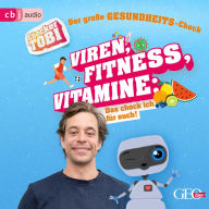 Checker Tobi - Der große Gesundheits-Check: Viren, Fitness, Vitamine - Das check ich für euch! (Abridged)