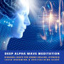 Deep Alpha Wave Meditation (Binaural Beats Music, Update 2022): Binaural Beats For Sound Healing, Hypnosis, Lucid Dreaming & Rejuvenating Sleep