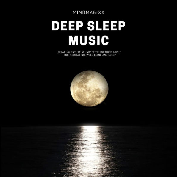 Barnes and Noble Deep Sleep Music: Relaxing Nature Sounds with Soothing  Music for Meditation, Well-Being and Sleep | The Summit