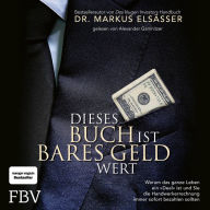 Dieses Buch ist bares Geld wert: Warum das ganze Leben ein 