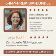 Gesund leben und schnell abnehmen: Reaktivierung der Selbstheilungskräfte (5-in-1-Premium-Bundle): Das revolutionäre Hypnoseprogramm: Zuckerfrei leben / Weizenfrei leben / Milchfrei leben / Kaffeefrei leben / Gesund abnehmen mit Hypnose