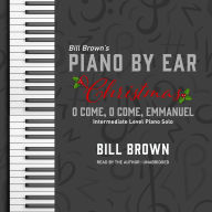 O Come, O Come, Emmanuel: Intermediate Level Piano Solo