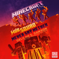 Minecraft: Mob Squad: Never Say Nether: An Official Minecraft Novel