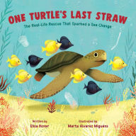 One Turtle's Last Straw: The Real-Life Rescue That Sparked a Sea Change