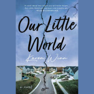 Our Little World: A Novel