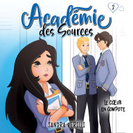 L'Académie des sources: Tome 2 - Le coeur en compote: Tome 2 - Le coeur en compote