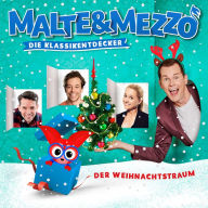 Malte & Mezzo: Der Weihnachtstraum: Die Klassikentdecker