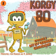 Korgy 80, Episode 2: Wo ist Gerhard Grunzinger?