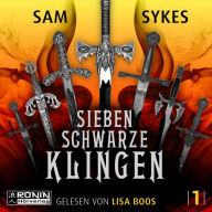 Sieben schwarze Klingen - Die Chroniken von Scar, Band 1 (ungekürzt)