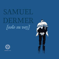 Samuel Dermer {solo su voz} (completo)