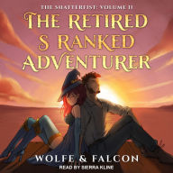 The Retired S Ranked Adventurer: Volume II