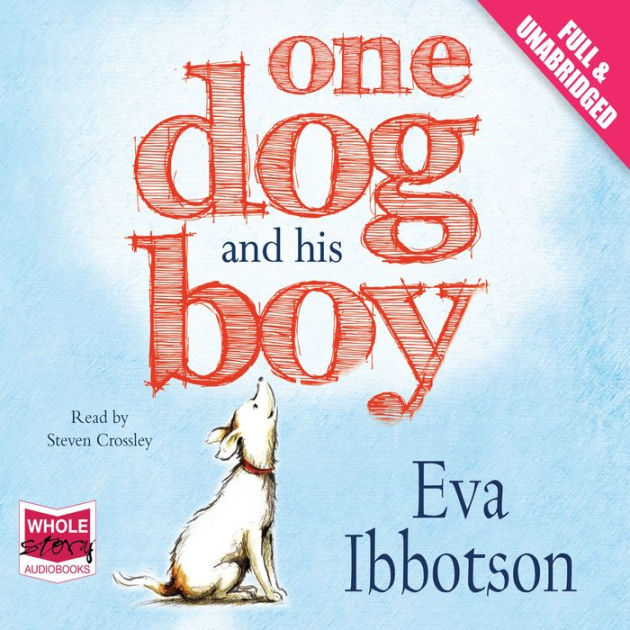 One Dog and His Boy by Eva Ibbotson | eBook | Barnes & Noble®