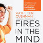 Fires in the Mind: What Kids Can Tell Us About Motivation and Mastery