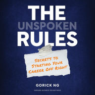 The Unspoken Rules: Secrets to Starting Your Career Off Right