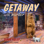 Getaway with Murder (Mountain Lodge Mysteries #1)