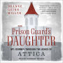 The Prison Guard's Daughter: My Journey Through the Ashes of Attica