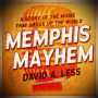 Memphis Mayhem: A Story of the Music That Shook Up the World