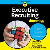 Executive Recruiting For Dummies: A Wiley Brand