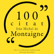 100 citat från Michel de Montaigne: Samling 100 Citat