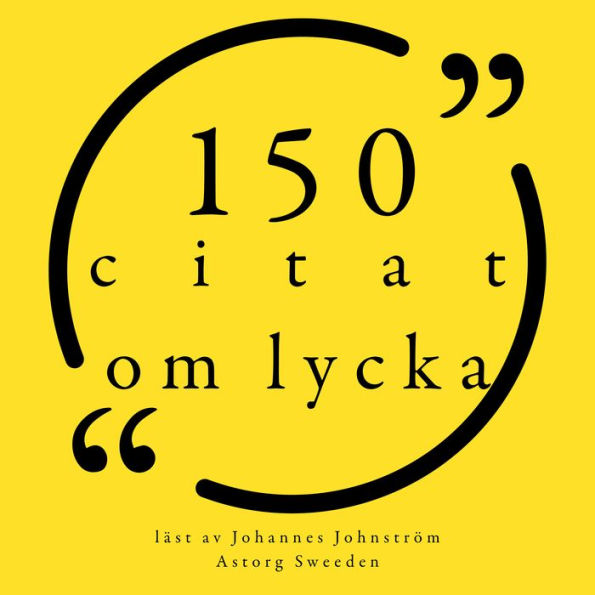 100 citat om lycka: Samling 100 Citat