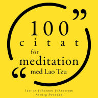 100 citat för meditation med Lao Tzu: Samling 100 Citat