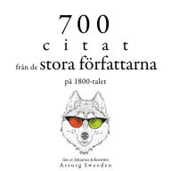 700 citat från de stora författarna på 1800-talet: Samling av de bästa citat