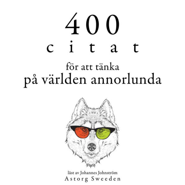 400 citat för att se världen annorlunda: Samling av de bästa citat