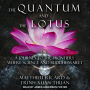 The Quantum and the Lotus: A Journey to the Frontiers Where Science and Buddhism Meet