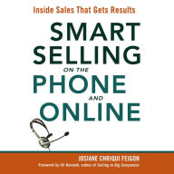 Smart Selling on the Phone and Online: Inside Sales That Gets Results