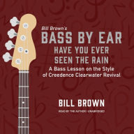 Have You Ever Seen the Rain: A Bass Lesson on the Style of Creedence Clearwater Revival