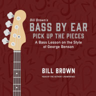 Pick Up the Pieces: A Bass Lesson on the Style of George Benson