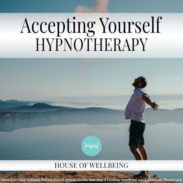 Accepting Yourself: Hypnotherapy for Happy, Healthy Minds