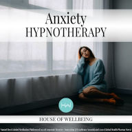 Anxiety: Hypnotherapy for Happy, Healthy Minds