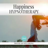 Happiness: Hypnotherapy for Happy, Healthy Minds