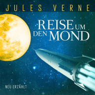 Die Reise um den Mond: Nach Motiven von Jules Verne (Abridged)