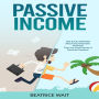 PASSIVE INCOME: THE R.A.R. METHOD (Recurring Automatic Revenue) The Lazy-Proof Secret of Financial Freedom!