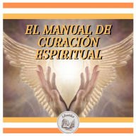 EL MANUAL DE CURACIÓN ESPIRITUAL