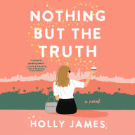 Nothing But the Truth: A Novel