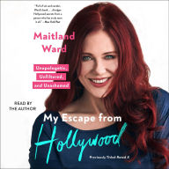 My Escape from Hollywood: Unapologetic, Unfiltered, and Unashamed