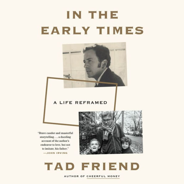 In the Early Times: A Life Reframed