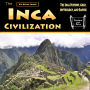 The Inca Civilization: The Inca History, Gold, Mythology, and Empire